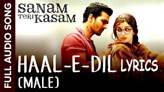 Haal-E-Dil Lyrics (Male Version) | Full Audio Song | Sanam Teri Kasam | Sreeraamachaandra