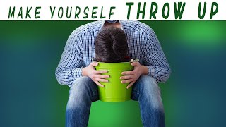 How To Make Yourself Throw Up Easily