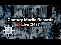 CENTURY MEDIA RECORDS ⦁ 24/7 Livestream ⦁ BEST MUSIC VIDEOS