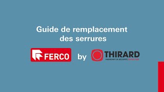 Guide de remplacement des serrures FERCO by THIRARD