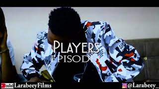 Larabeey Players Episode 1 x Wizzy arewa24 x Hafsah Bala