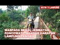 Awas Begal Jika Melintas Jembatan Gantung Poncowati Lampung Tengah