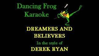Derek Ryan - Dreamers And Believers (Karaoke) - Dancing Frog Karaoke