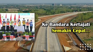 Tol Akses Diresmikan Hari ini - Tinggal Tunggu Cisumdawu, Ke Bandara Kertajati Semakin Cepat!