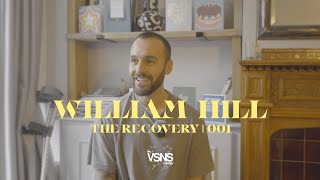 THE VSNS NETWORK DOCUMENTARY: WILLIAM HILL | THE RECOVERY | 001