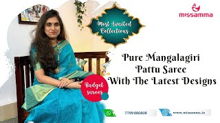 Most Requested Collections | Budget range sarees | Pure Mangalagiri pattu saree | Missamma Handlooms