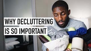 Why Decluttering Is So Important [Minimalism Series]