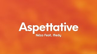 Néza - Aspettative (Testo/Lyrics) Ft. Medy