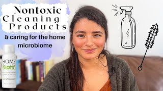 Nontoxic cleaning products | Best brands & home microbiome tips!