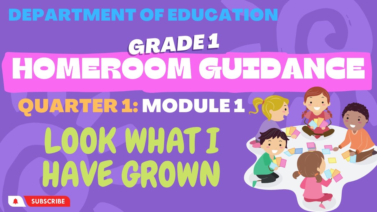 HOMEROOM GUIDANCE GRADE 1 QUARTER 1 MODULE 1: LOOK WHAT I HAVE GROWN ...