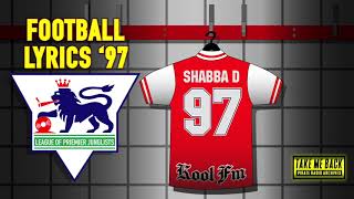 MC SHABBA D | PREMIER LEAGUE FOOTBALL LYRICS 1997