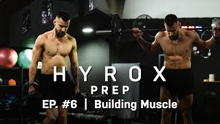 Can You Build Muscle While Training for HYROX? (The Truth!)| Prep EP. #6