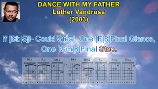 DANCE WITH MY FATHER - Luther Vandross (2003) (Karaoke Sing-A-Long Lyrics) & (Guitar Chords)