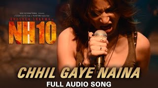 Chhil Gaye Naina (Full Audio Song) | NH10 | Anushka Sharma