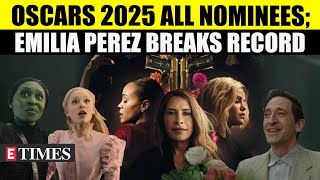 Oscars 2025 Full Nominations Revealed; Emilia Perez Rules, Wicked \u0026 The Brutalist Steal Spotlight