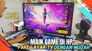 CARA MAIN GAME DI HP PAKE LAYAR TV DENGAN MUDAH