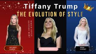 Tiffany Trump’s Style Evolution: From Spotlight Glamour to Elegant Confidence