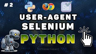 Python Selenium #2 How to change User-Agent in Chrome and Firefox browsers