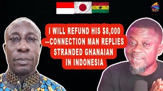 Mr Gyamfi Responds To Stranded Ghanaian In Indonesia, I will Pay Half First $4,000, In 3 Months Time