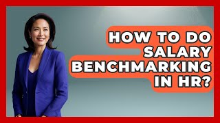 How To Do Salary Benchmarking In HR? - Office Wellness Insights