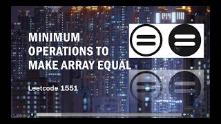 Minimum Operations to Make Array Equal | Leetcode 1551 | Live coding session | April 6 | Explore