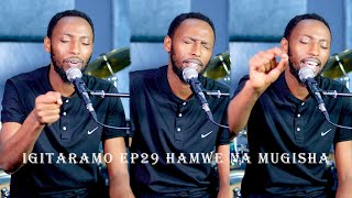 🔴NAMARASO YAWE YESU//IMIRIMO YAWE MANA//UMVA ICYATUMYE MPINDUKA//NDUWIWE IGITARAMO EP 29NA MUGISHA🎹🎤