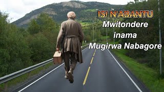 ISI N'ABANTU: MWITONDE INAMA MUGIRWA NABAGORE