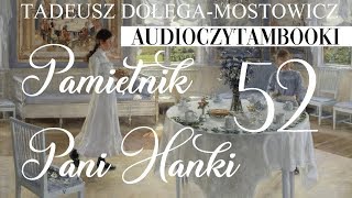 PAMIĘTNIK PANI HANKI | 52 (z 62) | TADEUSZ DOŁĘGA-MOSTOWICZ | Audiobook | Audioczytambooki