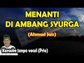 Menanti di ambang syurga karaoke melayu Ahmad jais