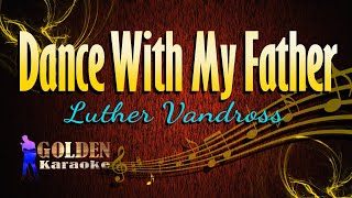 Dance With My Father - Luther Vandross Golden Karaoke
