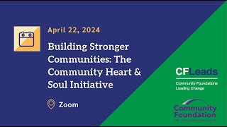 Building Stronger Communities: The Community Heart \u0026 Soul Initiative