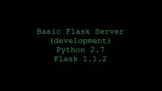 Basic Flask Server Python 2.7 Flask 1.1.2