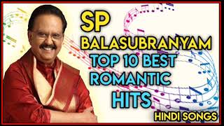 SP BALASUBRAHMANYAM Best Hindi Romantic songs collection | Top10 Evergreen hits-SP Balasubramaniam