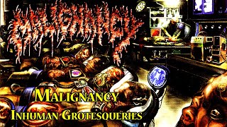 Malignancy - Inhuman Grotesqueries