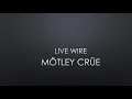 mötley crüe live wire lyrics