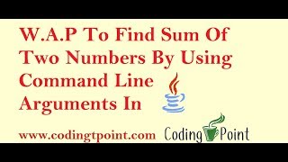 Sum Of Two Numbers By Using Command Line Arguments In Java
