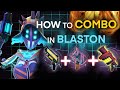 HOW TO COMBO IN BLASTON