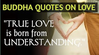 MOST POWERFUL BUDDHA QUOTES ON LOVE | Love quotes | quotes | Buddha | Quotation | Buddhism
