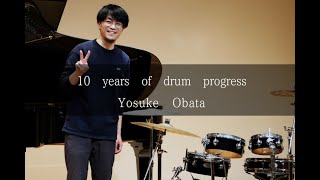 第二回発表会　10 years of drum progress / Yosuke Obata