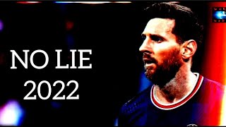 Lionel Messi ► No Lie - Sean Paul ft. Dua lipa ● Skills & Goals ✓ | 2022 HD |