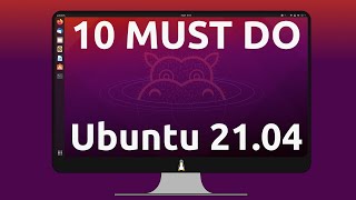 10 things to do after installing Ubuntu 21.04