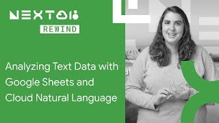 Analyzing Text Data with Google Sheets and Cloud Natural Language (Next Rewind '18)