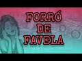 forrÓ de favela... forró