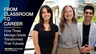 From Classroom to Career: How 3 Merage Grads Transformed Their Futures