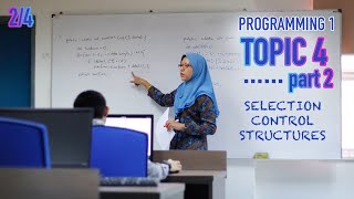 Topic 4 Selection Control Structures Part 2