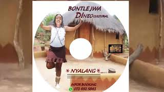 BONTLE JWA DINEO CULTURAL MUSIC # SETSWANA TOTA# BANNA WE NYALANG HLE AH AH