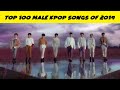 Top 100 Male Kpop Songs of 2019 (Part 1 of 2)