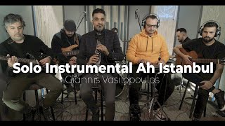 Giannis Vasilopoulos / Solo Instrumental Ah Istanbul 2k22 #GiannisVasilopoulos