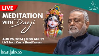 Live Meditation with Daaji | 26 Aug 2024 | 9 AM IST | Kanha Shanti Vanam | Daaji | Heartfulness