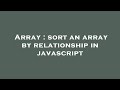 Array : sort an array by relationship in javascript